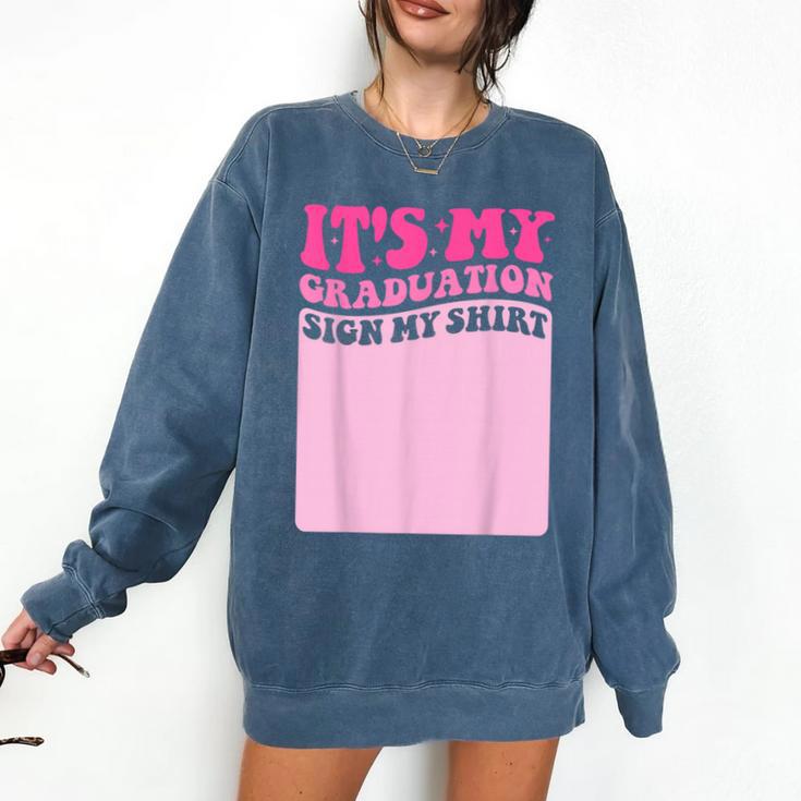 It's My Graduation Sign My Shirt Groovy Girls Graduation Comfort Colors Sweatshirt