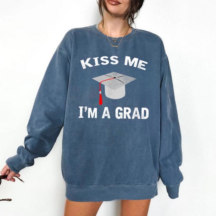 Kiss Me I'm A Grad Graduation T-Shirt Comfort Colors Sweatshirt