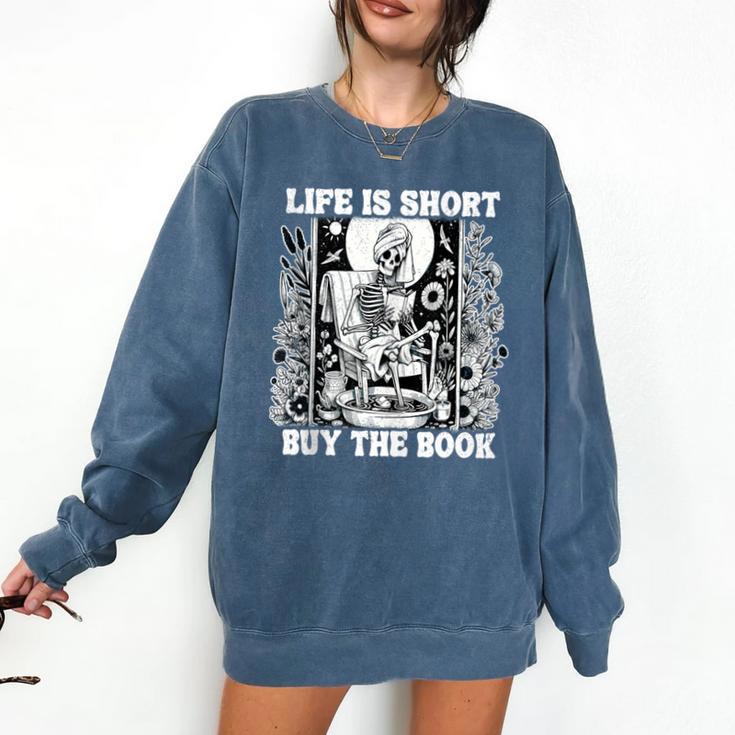 Life Is Short Buy The Book Introvert Skeleton Reading Comfort Colors Sweatshirt