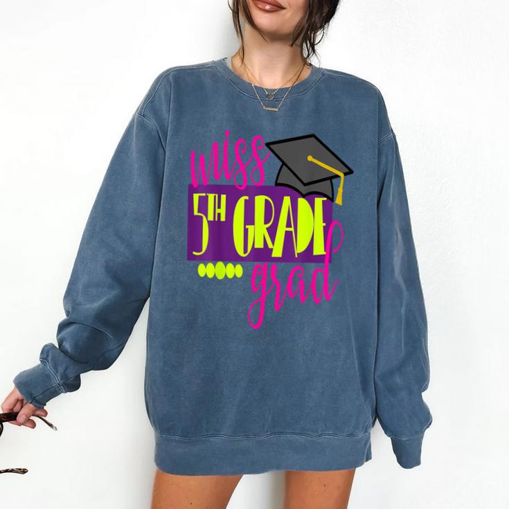 Miss 5th Grade Shirt 5 Grad Kids Girl Graduation School Comfort Colors Sweatshirt