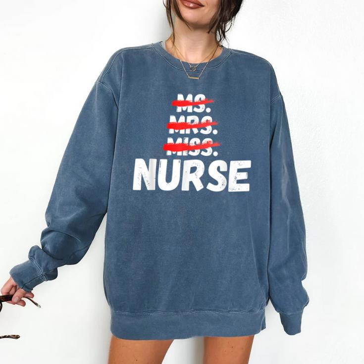 MsMrs Miss NURSE Nursing Graduation Comfort Colors Sweatshirt