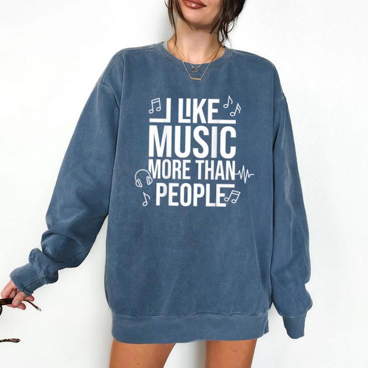 I Like Music More Than People Music Lover & Introvert Comfort Colors Sweatshirt I Like Music More Than People Music Lover & Introvert Comfort Colors Sweatshirt