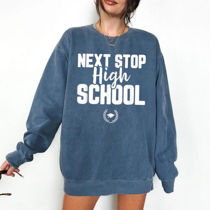 Next Stop High School Graduation T-Shirt Comfort Colors Sweatshirt