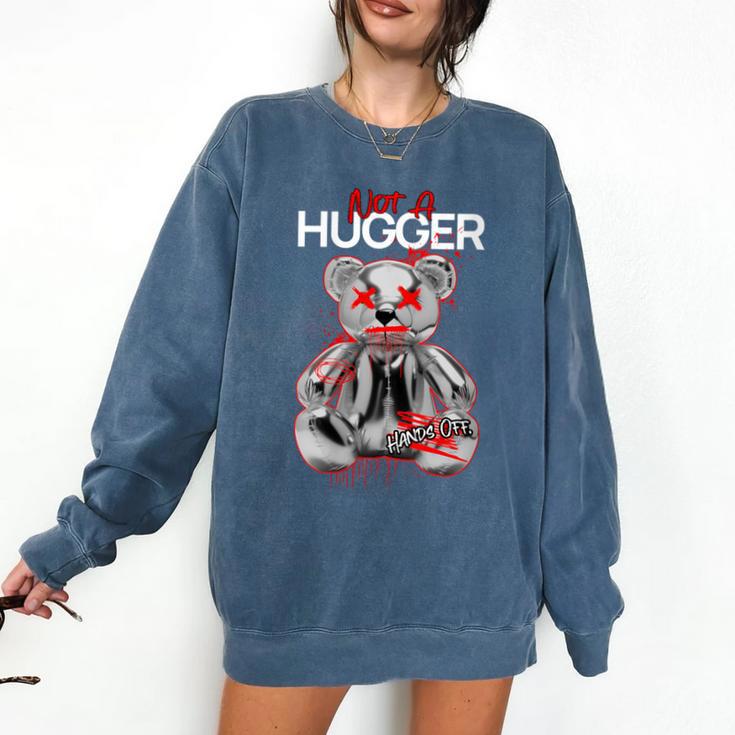 Not A Hugger Teddy Bear Antisocial Introvert Comfort Colors Sweatshirt Not A Hugger Teddy Bear Antisocial Introvert Comfort Colors Sweatshirt