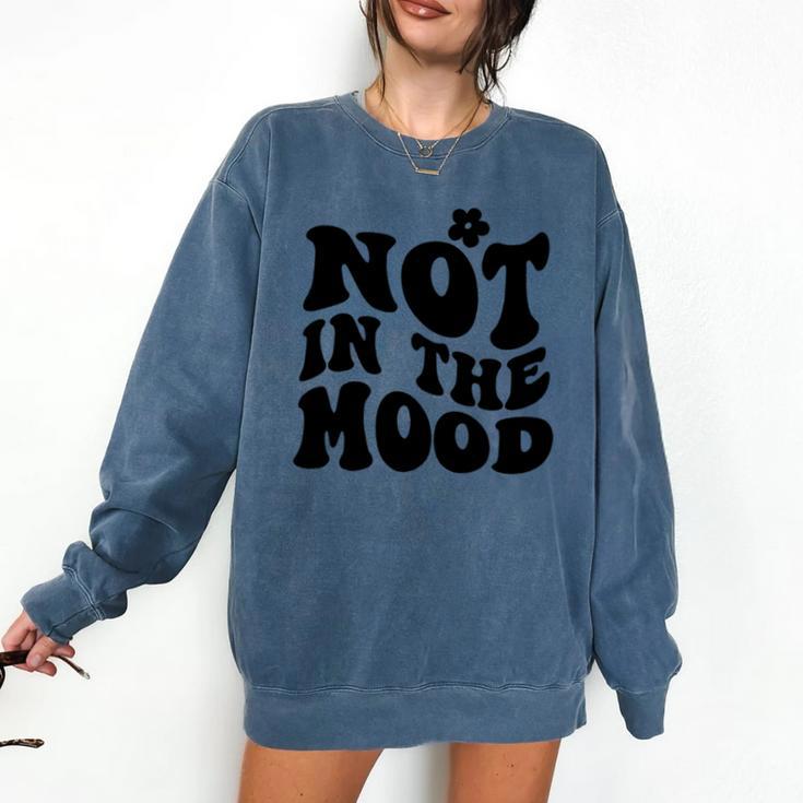 Not In The Mood Anti Social Introvert Sarcastic Retro Comfort Colors Sweatshirt Not In The Mood Anti Social Introvert Sarcastic Retro Comfort Colors Sweatshirt