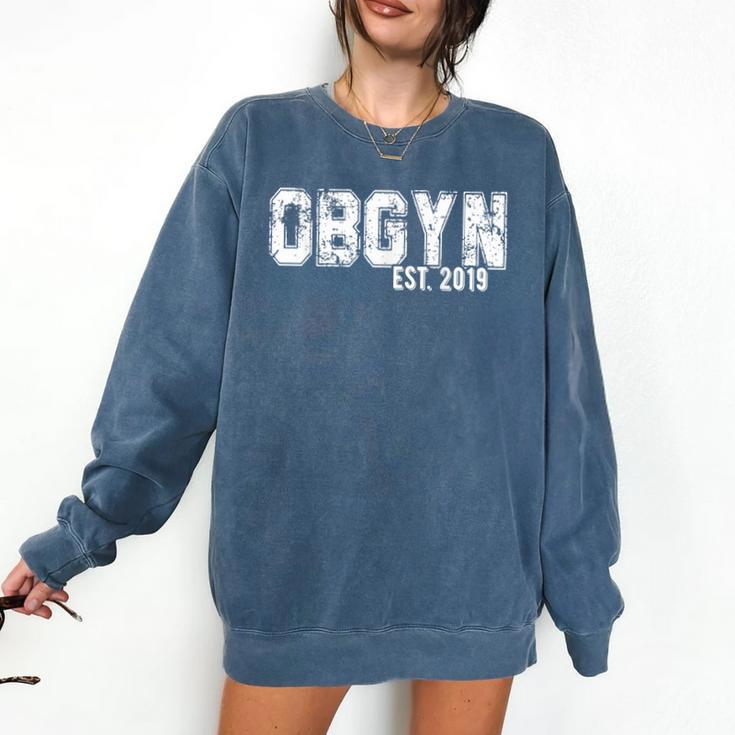 Obgyn Graduation For Obgyns Est 2019 T-Shirt Comfort Colors Sweatshirt