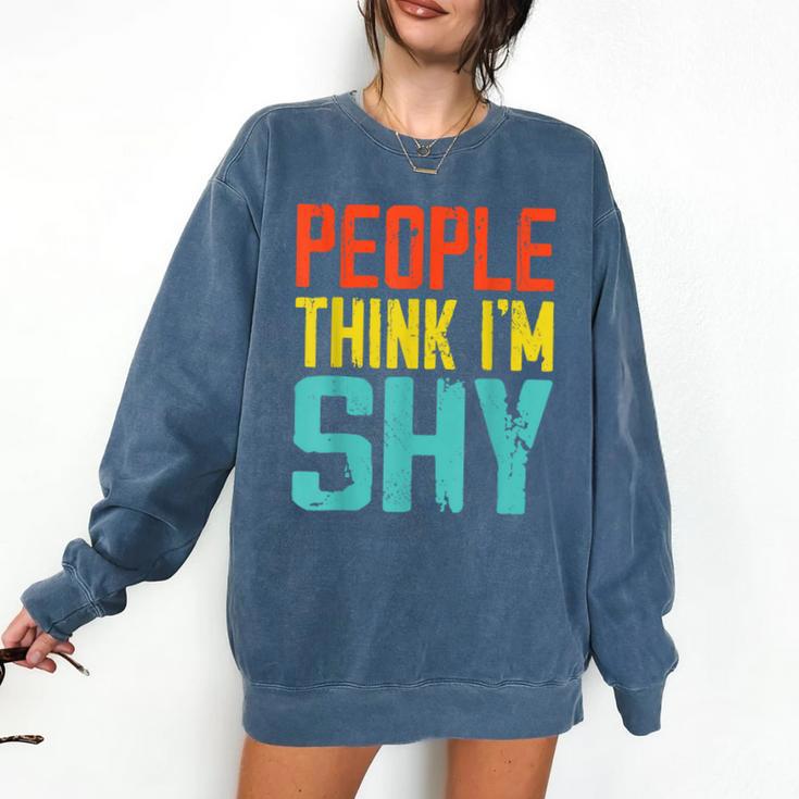 People Think I'm Shy I Introvert Comfort Colors Sweatshirt People Think I'm Shy I Introvert Comfort Colors Sweatshirt
