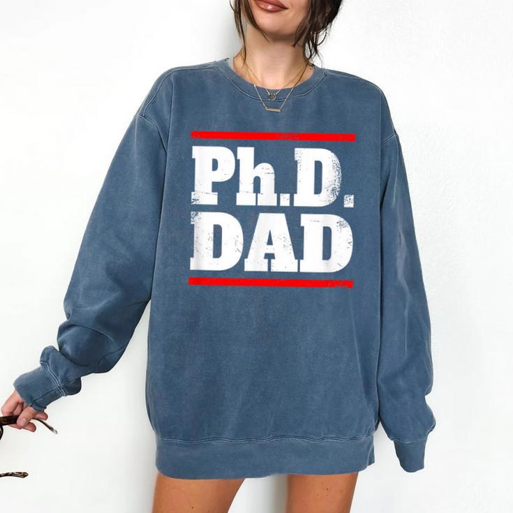 PHD DAD Shirt Doctorate Graduation Fathers Day Comfort Colors Sweatshirt