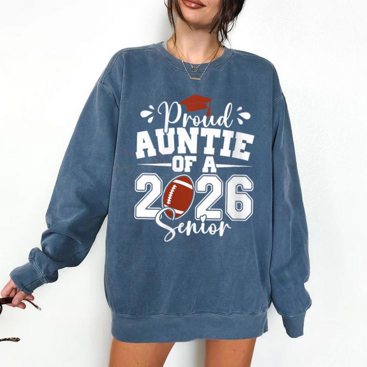 Proud Auntie Of A 2026 Senior Football Graduation Family Comfort Colors Sweatshirt