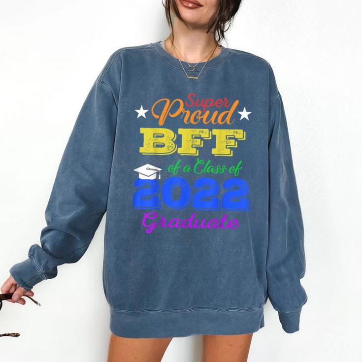 Proud Bff Of 2022 Graduate Class 2022 Graduation Family Comfort Colors Sweatshirt