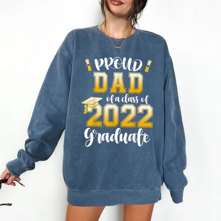 Proud Dad Of a Class Of 2022 Graduate Graduation 2022 Women Comfort Colors Sweatshirt