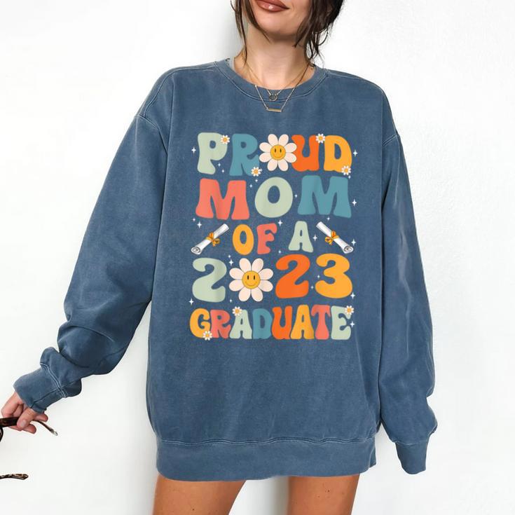 Proud Mom Of A Class Of 2023 Graduated Graduation Women Comfort Colors Sweatshirt