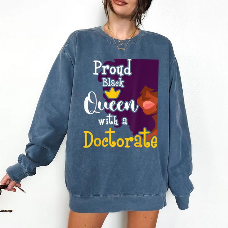 Proud Queen PhD Graduate PhD Graduation Doctorate Comfort Colors Sweatshirt
