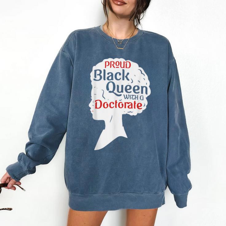 Proud Queen Shirt PhD Graduation Afro Doctorate Comfort Colors Sweatshirt