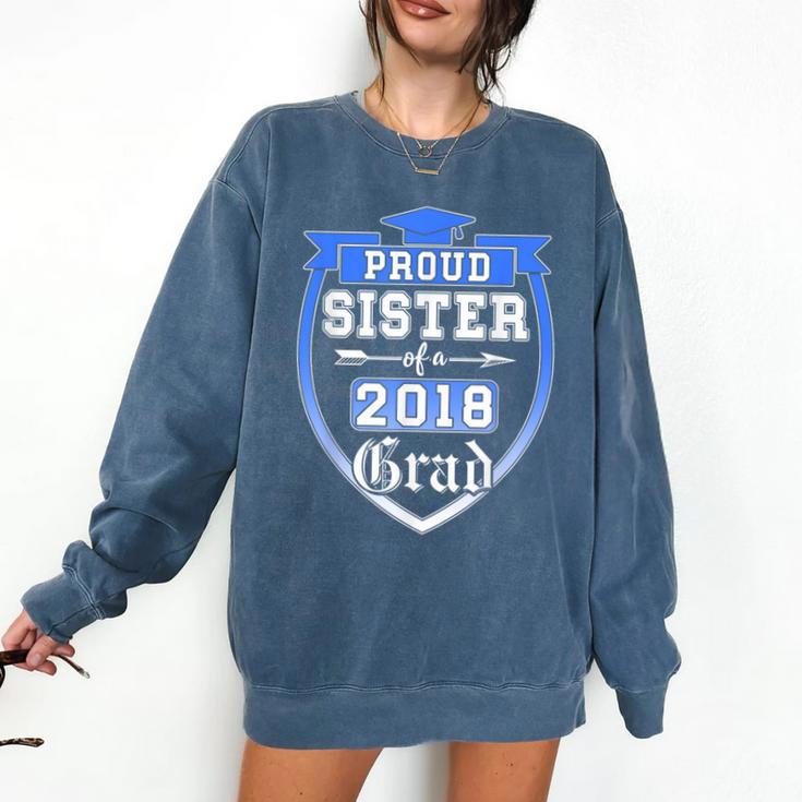 Proud Sister Of a 2018 Grad Graduation Family Comfort Colors Sweatshirt