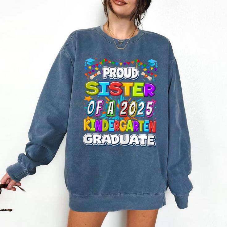 Proud SISTER Of a 2025 Kindergarten Graduate Graduation Comfort Colors Sweatshirt