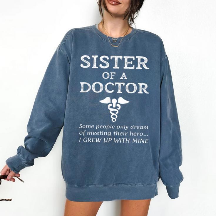 Proud Sister Of A Doctor Medical MD Brother Quote Graduation Comfort Colors Sweatshirt