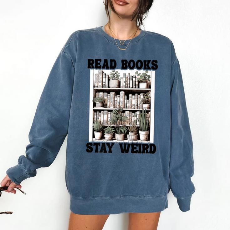 Read Books Stay Weird Book Lover Joke Introvert Reading Premium Comfort Colors Sweatshirt