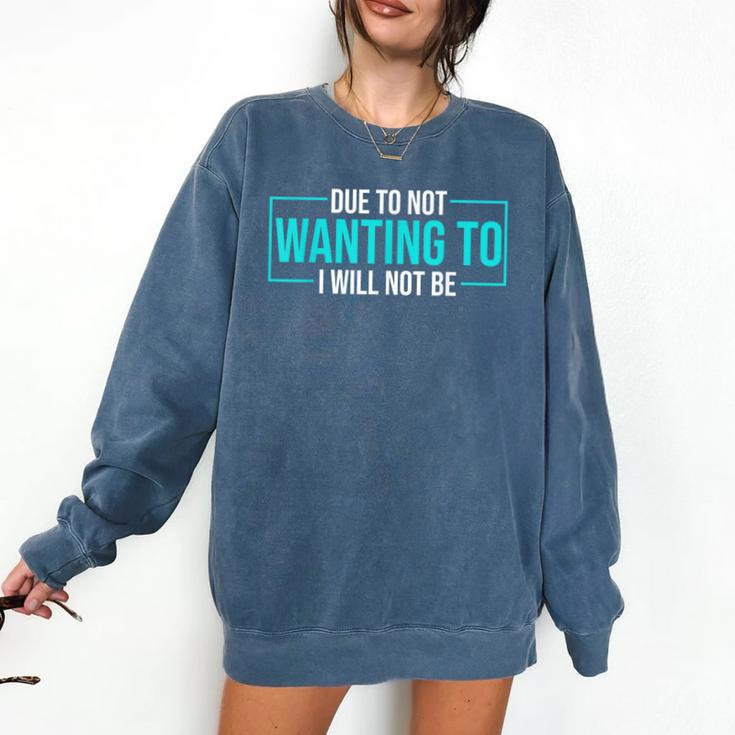 Reluctant Introvert Anti-Social Indifferent Due To Not Wanting To I Will Not Be Comfort Colors Sweatshirt