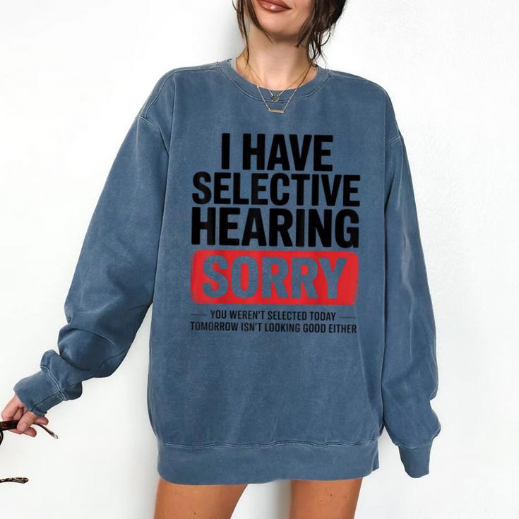 Sarcastic Sayings Introvert I Have Selective Hearing Comfort Colors Sweatshirt Sarcastic Sayings Introvert I Have Selective Hearing Comfort Colors Sweatshirt