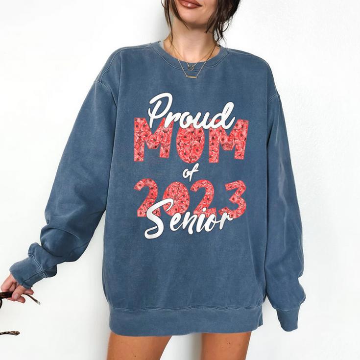 Senior Graduation Class Of 2023 Proud Mom Of 2023 Senior Comfort Colors Sweatshirt