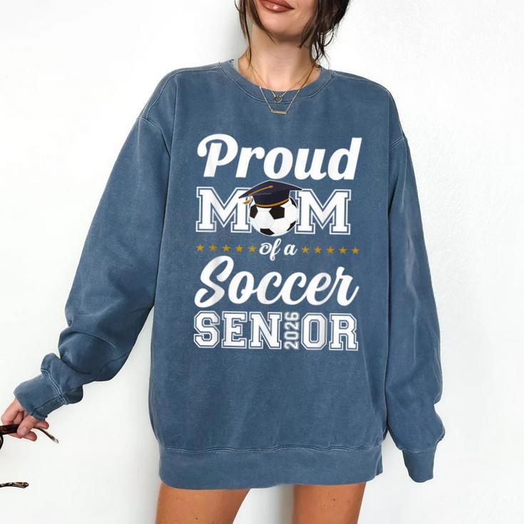 Senior Mom Class Of 2026 Soccer Mom Graduation Comfort Colors Sweatshirt