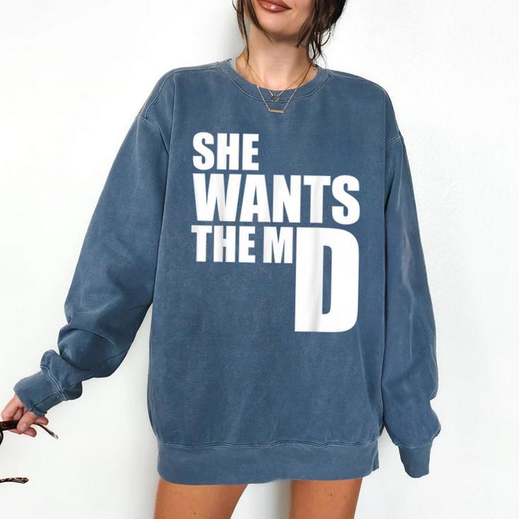 She Wants The MD Shirt Medical Graduation Doctor Comfort Colors Sweatshirt