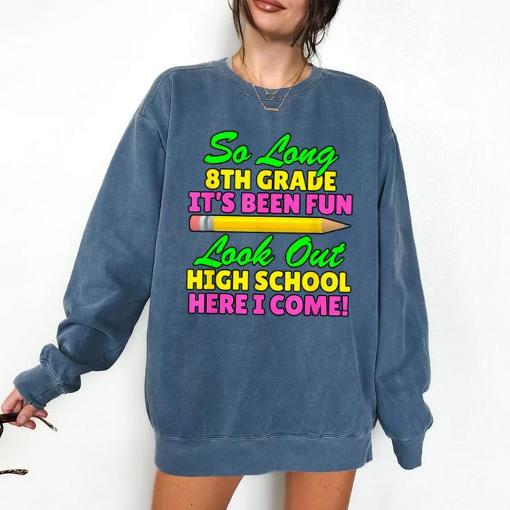 So Long 8th Grade Hello High School Graduation Comfort Colors Sweatshirt