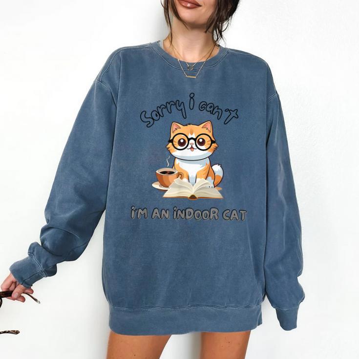 Sorry I Can't Indoor Cat Top For Introvert With Coffee Book Comfort Colors Sweatshirt Sorry I Can't Indoor Cat Top For Introvert With Coffee Book Comfort Colors Sweatshirt