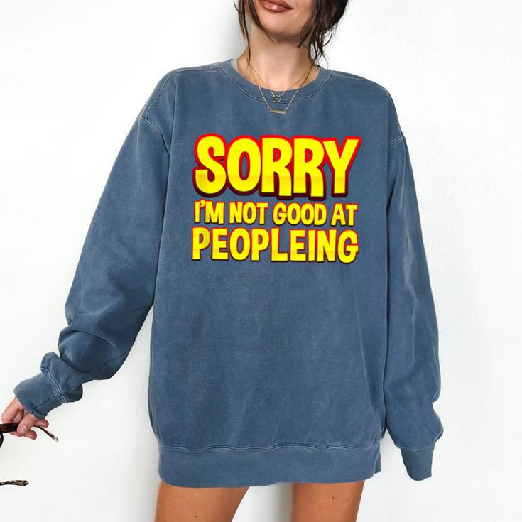 Sorry Im Not Good At Peopleing Introvert Comfort Colors Sweatshirt