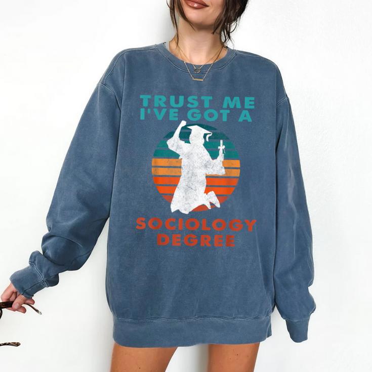 Trust Me I'Ve Got A Sociology Degree College Graduation Comfort Colors Sweatshirt