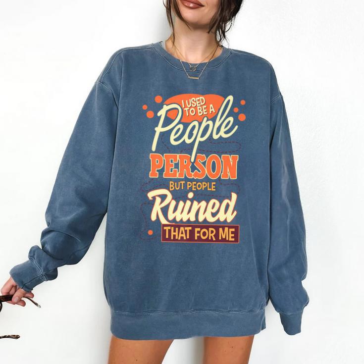 I Used To Be a People Person Antisocial Introvert Premium Comfort Colors Sweatshirt