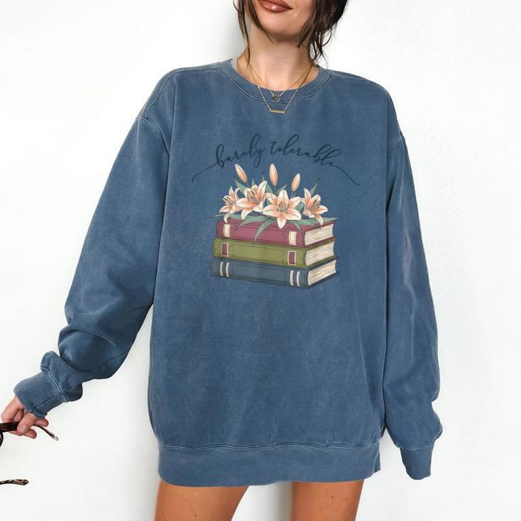 Barely Tolerable Book Lover Floral Quote Pride And Prejudice Comfort Colors Sweatshirt