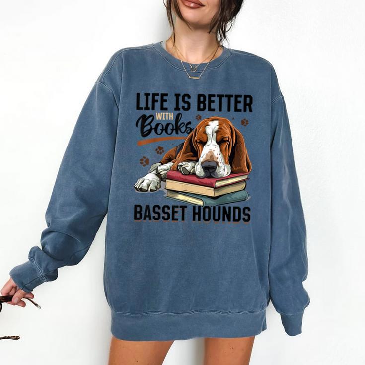 Basset Hound Dog Breed Life Is Better With Books And a For Men Women Girls Kids Comfort Colors Sweatshirt