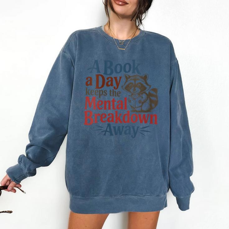 Book Lovers a Book a Day Keeps The Mental Breakdown Away Comfort Colors Sweatshirt