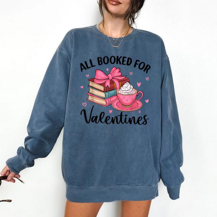 All Booked For Valentine Teacher Valentines Day Book Lover Comfort Colors Sweatshirt