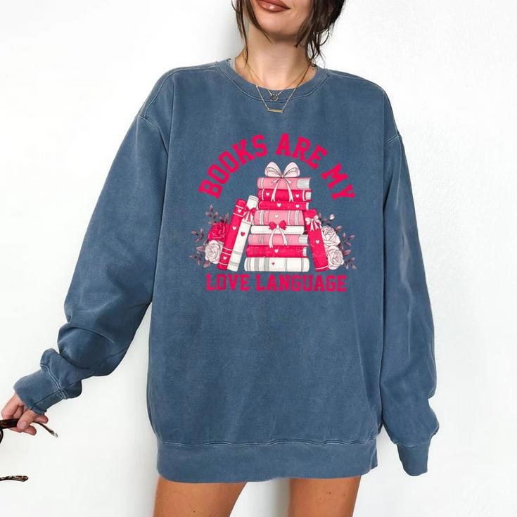 Books Are My Love Language Valentine Book Lover Comfort Colors Sweatshirt