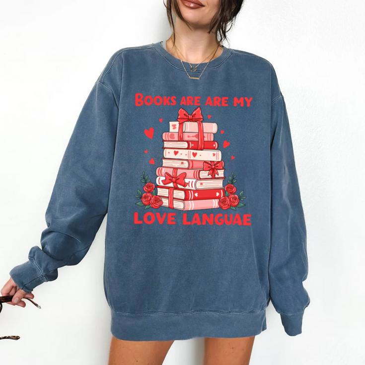 Books Are My Love Language Valentine Book Reading Teacher Comfort Colors Sweatshirt