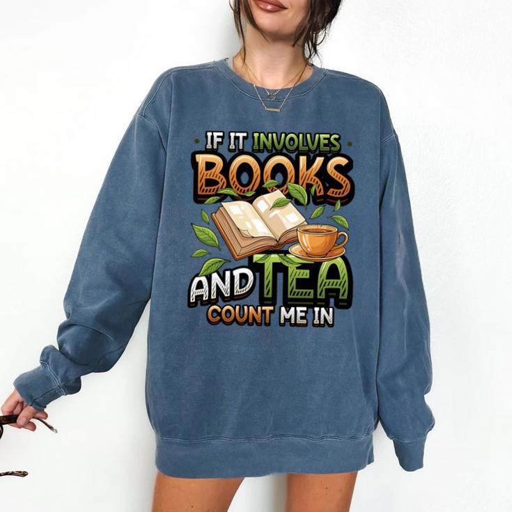Bookworm If It Involves Books And Tea Lover Reading Premium Tri-Blend Comfort Colors Sweatshirt