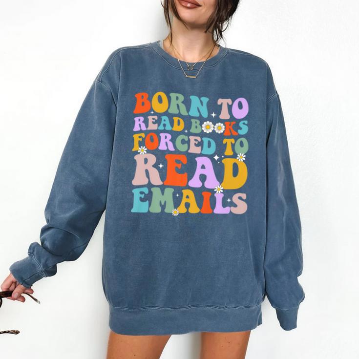 Born To Read Books Forced To Read Emails Reader Librarian Premium Comfort Colors Sweatshirt