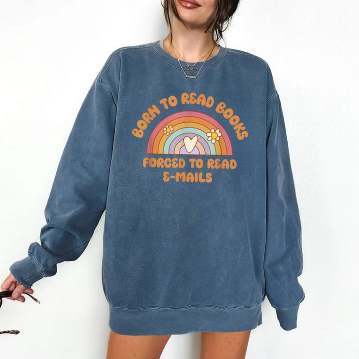 Born To Read Books Forced To Emails Vintage Retro Rainbow Comfort Colors Sweatshirt