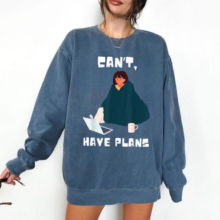 Can't Have Plans Introvert Staying Home Comfort Colors Sweatshirt