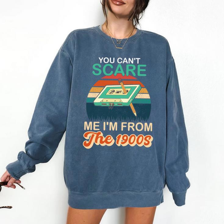 You Can't Scare Me I'm From The 1900s Retro Vintage Premium Tri-Blend Comfort Colors Sweatshirt