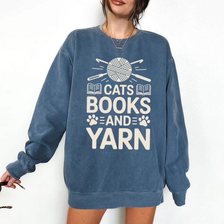 Cats Books And Yarn Crocheter Crocheting Comfort Colors Sweatshirt