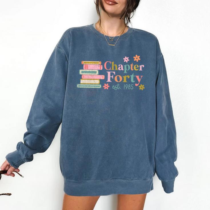 Chapter Forty 40 Years Old 40th Birthday Book Lover Comfort Colors Sweatshirt