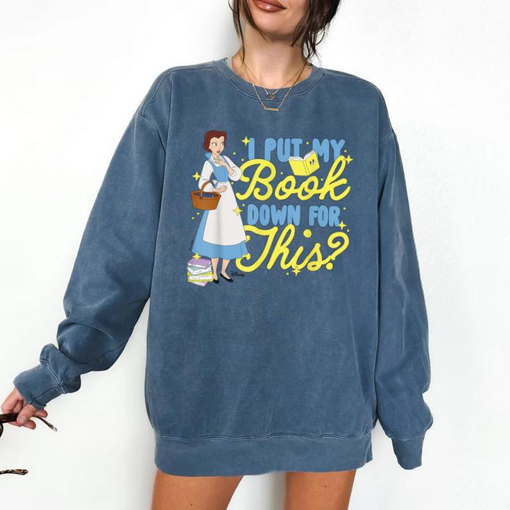 Disney Princess Belle I Put My Book Down For This Comfort Colors Sweatshirt