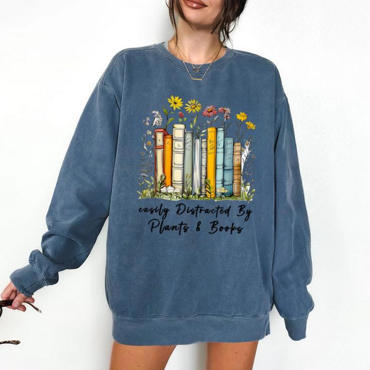 Easily Distracted By Plants And Books Bookworm Gardening Comfort Colors Sweatshirt