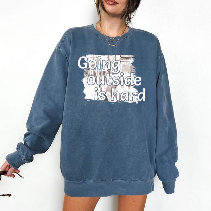 Going Outside Is Hard Saying For Introvert And Homebody Premium Tri-Blend Comfort Colors Sweatshirt