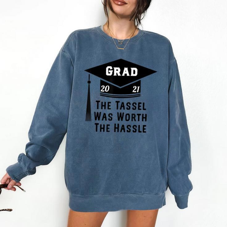Grad 2021 Graduation Tassel Was Worth The Hassle Comfort Colors Sweatshirt