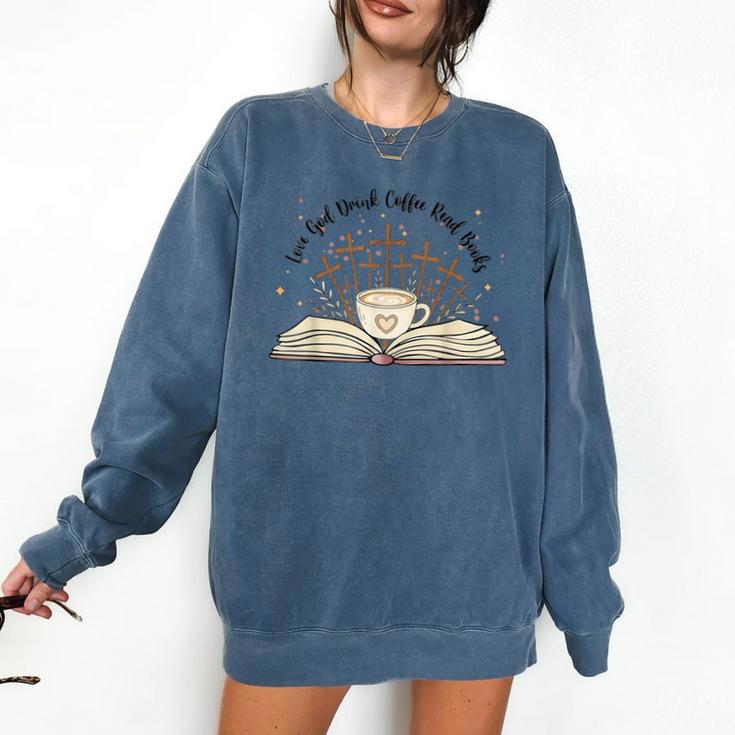 Groovy Flowers Love God Drink Coffee Read Books Christian Comfort Colors Sweatshirt